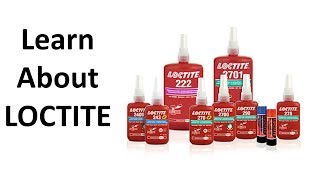 Everything You Need to Know About Loctite [upl. by Atirys849]