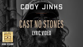 Cody Jinks  quotCast No Stonesquot Lyric Video  Adobe Sessions [upl. by Falconer]