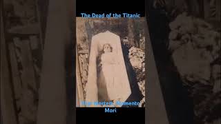 Dead of the Titanic Post mortem Momento Mori titanic rip macabre death disaster dead rms [upl. by Odinevneib771]