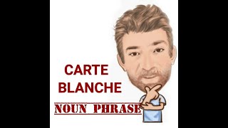 Carte Blanche  Noun Phrase 482 Origin  English Tutor Nick P [upl. by Mesics]