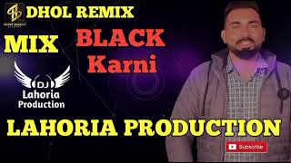 BLACK KARNi DHOL REMIX Sharry Sandhu Ft DJ Lahoria production New Punjabi songs 2021 [upl. by Neetsirhc]