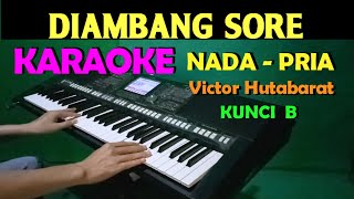 DIAMBANG SORE  KARAOKE Nada Cowok  Pria  Lirik HD [upl. by Birgit]