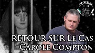 Retour sur le Cas Carole Compton   Occulture Club 11 [upl. by Nader]