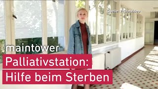 Hilfe beim Sterben  FSJ auf einer Palliativstation I maintower [upl. by Ahsiemak]