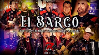 Los Nuevos Rebeldes Ft Los Llaneros De Guamuchil – El Barco En Vivo 2024 [upl. by Wolff]