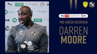 Pre Match  Darren Moore previews fixture against Burton Albion on Saturday [upl. by Pliner]