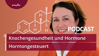 12 Knochengesundheit und Hormone  Podcast Hormongesteuert  MDR [upl. by Yelknirb]