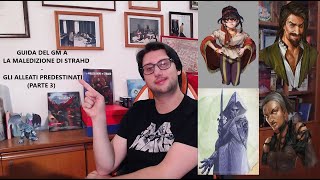 Guida del GM a La Maledizione di Strahd  Gli Alleati Predestinati Parte 3 [upl. by Mari]