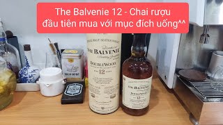 The Balvenie 12 Double Wood  Chai rượu đầu tiên mua với mục đích uống rượu [upl. by Noxaj]