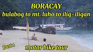 Boracay bulabog to mt luho to iligiligan Beach motor bike tour  by Ruby The Islander [upl. by Llerud]