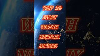 Top 10 most watched movies in Netflix shorts movie top [upl. by Ecnatsnok330]