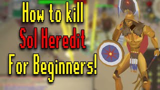 How to kill Sol Heredit for Beginners OSRS 2024 Quick Guide [upl. by Arriat]