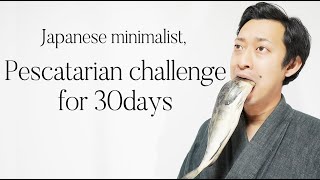 Japanese minimalist tried the pescatarian diet for 30 days [upl. by Nivel376]