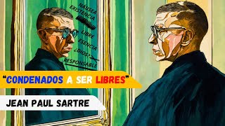 Condenados a la Libertad JEAN PAUL SARTRE  Filosofia Existencialista y la Náusea del Humanismo [upl. by Uyr311]