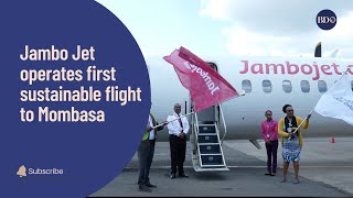 Jambo Jet operates first sustainable flight to Mombasa [upl. by Elspet51]