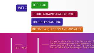 CITRIX ADMINISTRATOR TROUBLESHOOTING BASED INTERVIEW QUESTIONS AND ANSWERS [upl. by Rabma]