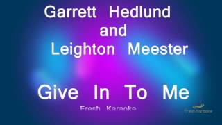 Garrett Hedlund and Leighton Meester  Give In to Me Karaoke with Lyrics [upl. by Faux344]