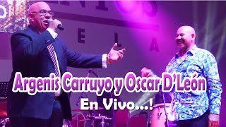 Oscar de Leon y Argenis Carruyo En Vivo Palacio de los Eventos Maracaibo de Venezuela [upl. by Toile]