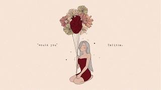 Talitha  would you Official Audio [upl. by Suilenrac]