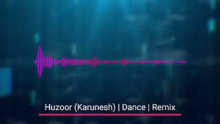 Aao Huzoor Tumko  Karunesh  Punjab  Remix [upl. by Ripp144]