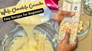 How to Make Perfect White Chocolate Ganache  Easy Recipe amp Tips [upl. by Sadella]