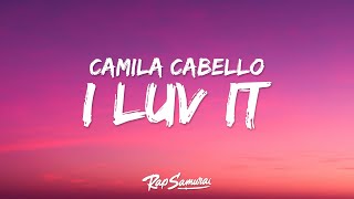 Camila Cabello Playboi Carti  I LUV IT Lyrics [upl. by Arraeis]