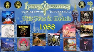 Heavy Metallurgy Presents Episode 147 This Year in Metal 1988 with King Fowley DECEASED… [upl. by Yelyak]