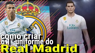 Como Fazer o Uniforme do Real Madrid pés 2018 Xbox360PS3 [upl. by Rhee]