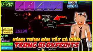 Hành Trình Săn Tất Cả Kiếm Trong BLOXFRUIT Phần 2  Tú Lỏ [upl. by Vander]