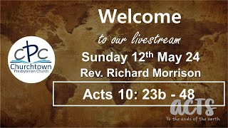 Churchtown Presbyterian Church  Sunday 12th May 24  Rev Richard Morrison [upl. by Yahsat113]