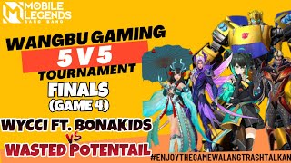 GAME 4 WASTED POTENTIAL vs WYCCI ftBONAKIDS  5V5 Finals ml mlbb mobilelegends 5v5 finals [upl. by Ydac71]