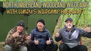 NORTHUMBERLAND WOODLAND WILDCAMP WITH LUNDYS WILDCAMP BUSHCRAFT [upl. by Aninad]