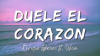 Enrique Iglesias  DUELE EL CORAZON ft Wisin LyricsLetra [upl. by Ninazan]