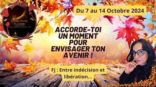 7 au 14 octobre  Accordestoi un moment pour envisager ton avenir FJ Indécision ou libération [upl. by Vershen]