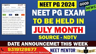 NEET PG 2024 🔥 Exam to be held in July monthNDTV ll Exam Date not to be announced today neetmentor [upl. by Levy]