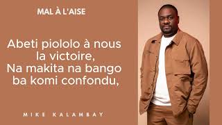 Mal à laise  Mike Kalambay ParolesLyrics [upl. by Rehotsirk]