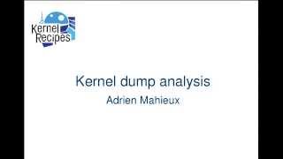 Kernel Recipes 2015  Kernel dump analysis  by Adrien Mahieux [upl. by Alrahs32]