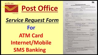 How To Fill Up Post Office ATM CardInternetMobile Banking FormPost Office Service Request Form [upl. by Etyak402]