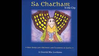 Gearoid Mac Lochlainn  Sa Chathair In The City Irish Songs For Children irishlanguage gaelic [upl. by Eicyak]