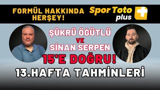 Spor Toto 13 Hafta Tahminleri  Şükrü ÖĞÜTLÜ ve Sinan SERPEN ile 15e Doğru [upl. by Shulem625]