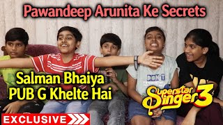 Superstar Singer 3  Pawandeep Arunita Salman Ali Ke Secrets  FUN INTERVIEW [upl. by Anirda]