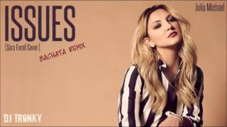 Julia Michaels  Issues Cover DJ Tronky Bachata Remix [upl. by Assirec]