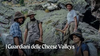 I Guardiani delle Cheese Valleys il primo docufilm Ferdy Wild [upl. by Avehsile]