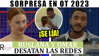 ¡Se Lía El GESTO de Omar y la COBRA de Ruslana DESTAPA la primera pareja de OT 2023 según las redes [upl. by Jesse]