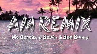 Nio García J Balvin amp Bad Bunny  AM Remix [upl. by Srini]