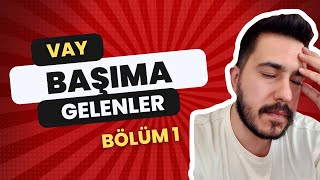 Vay Başıma Gelenler Bölüm 1 [upl. by Lashond]