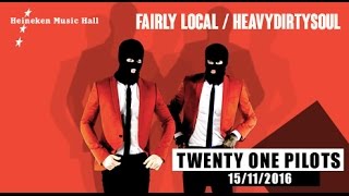 Twenty One Pilots  Fairly Local  Heavydirtysoul HMH Amsterdam 151116 [upl. by Epul]