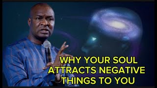 WHY YOUR SOUL ATTRACTS NEGATIVE THINGS  APOSTLE JOSHUA SELMAN [upl. by Noicpesnoc]