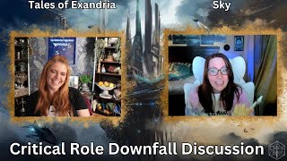 Finale Critical Role Downfall Discussion w Tales of Exandria [upl. by Reiner947]