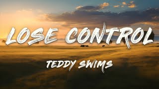 Teddy Swims  Lose Control Lyrics [upl. by Liuka980]